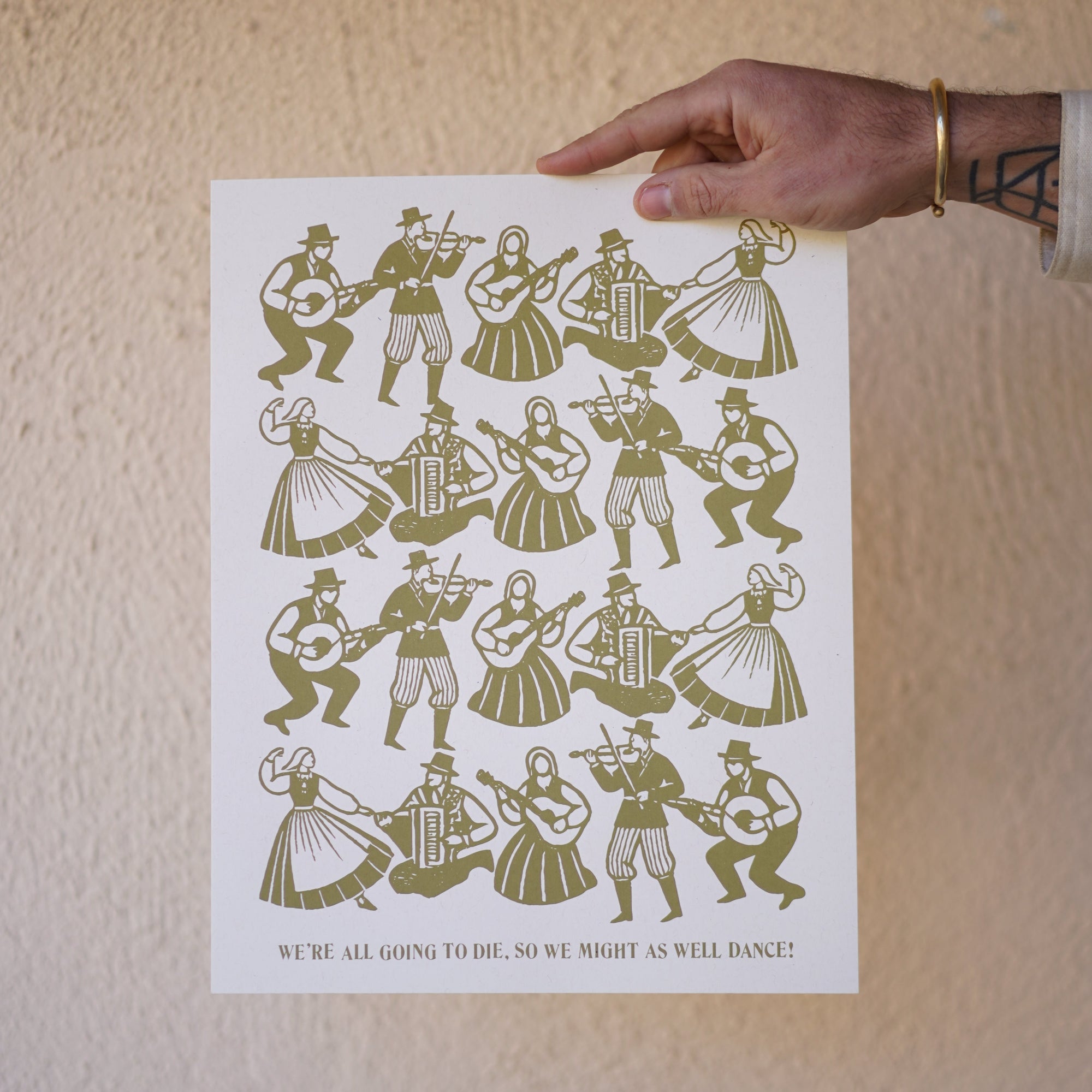 'We're All Going To Die, So We Might As Well Dance' Screenprinted Print