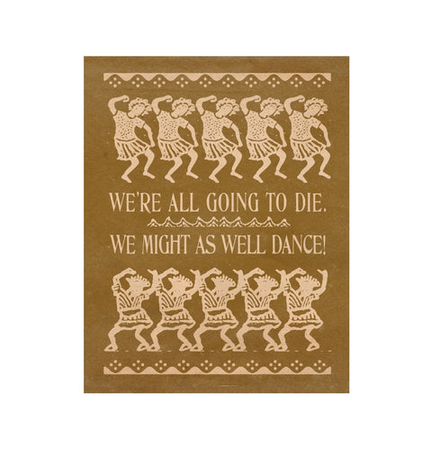 ‘We Might As Well Dance’