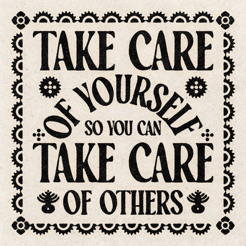 'Take Care Of Yourself' Print