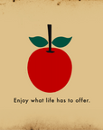 'Enjoy What Life Has To Offer' Print