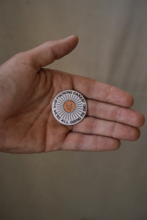 ‘Who Fuckin’ Cares’ Button