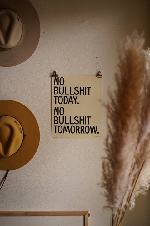'No Bullshit Today' Limited Edition Print