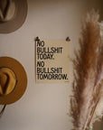 'No Bullshit Today' Limited Edition Print