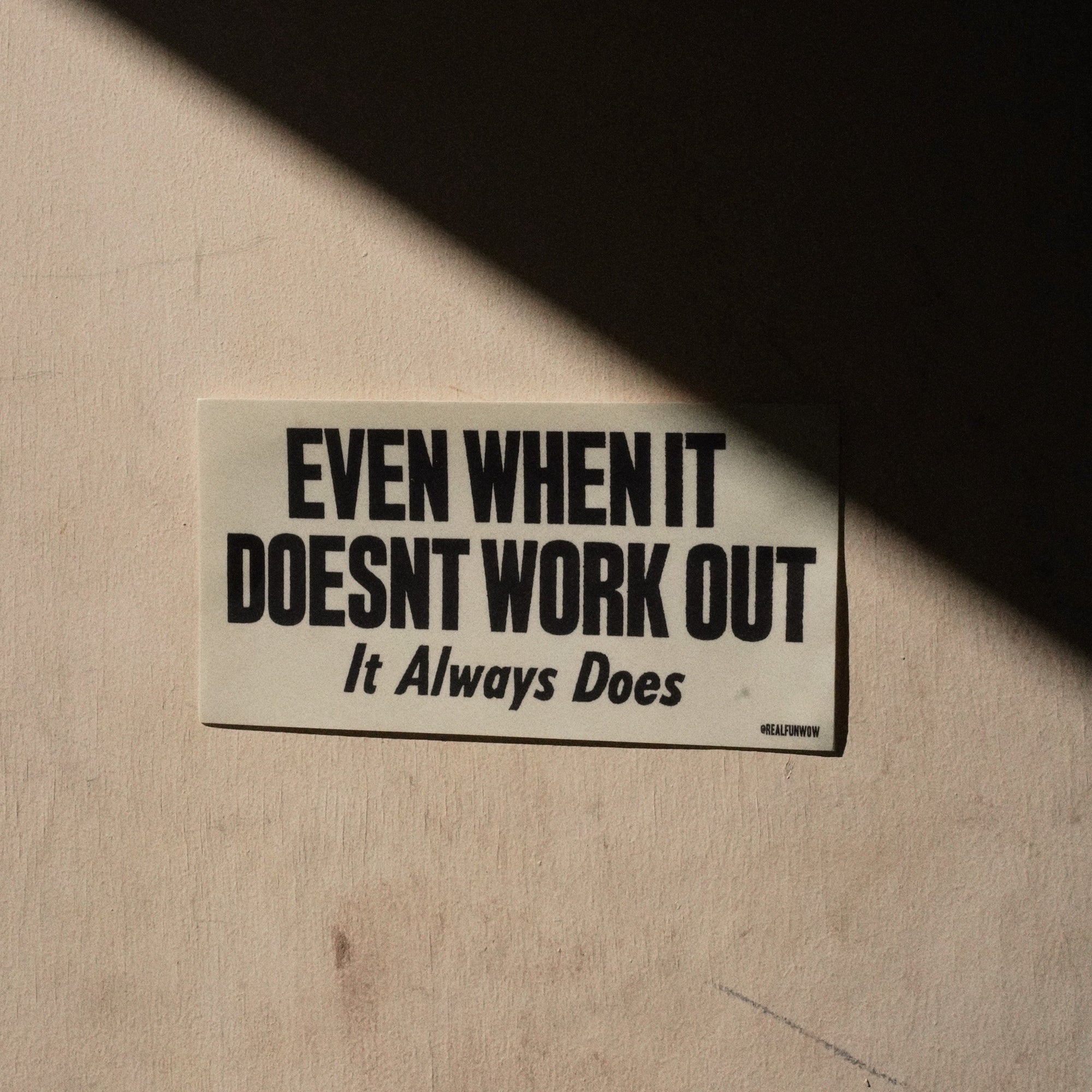 'Even When It Doesn't Work out' Vinyl Bumper Sticker