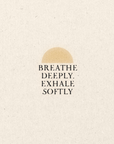 'Breathe Deeply' Print