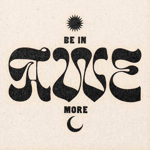 'Be In Awe More' Print