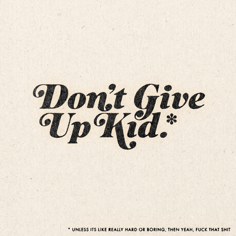 'Don't Give Up' Print