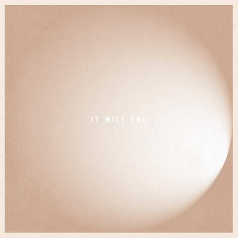 'It Will End' Print