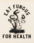 'Eat Fungus For Health' Print
