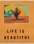 'Life Is Beautiful' Print