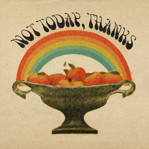 'Not Today, Thanks' Print