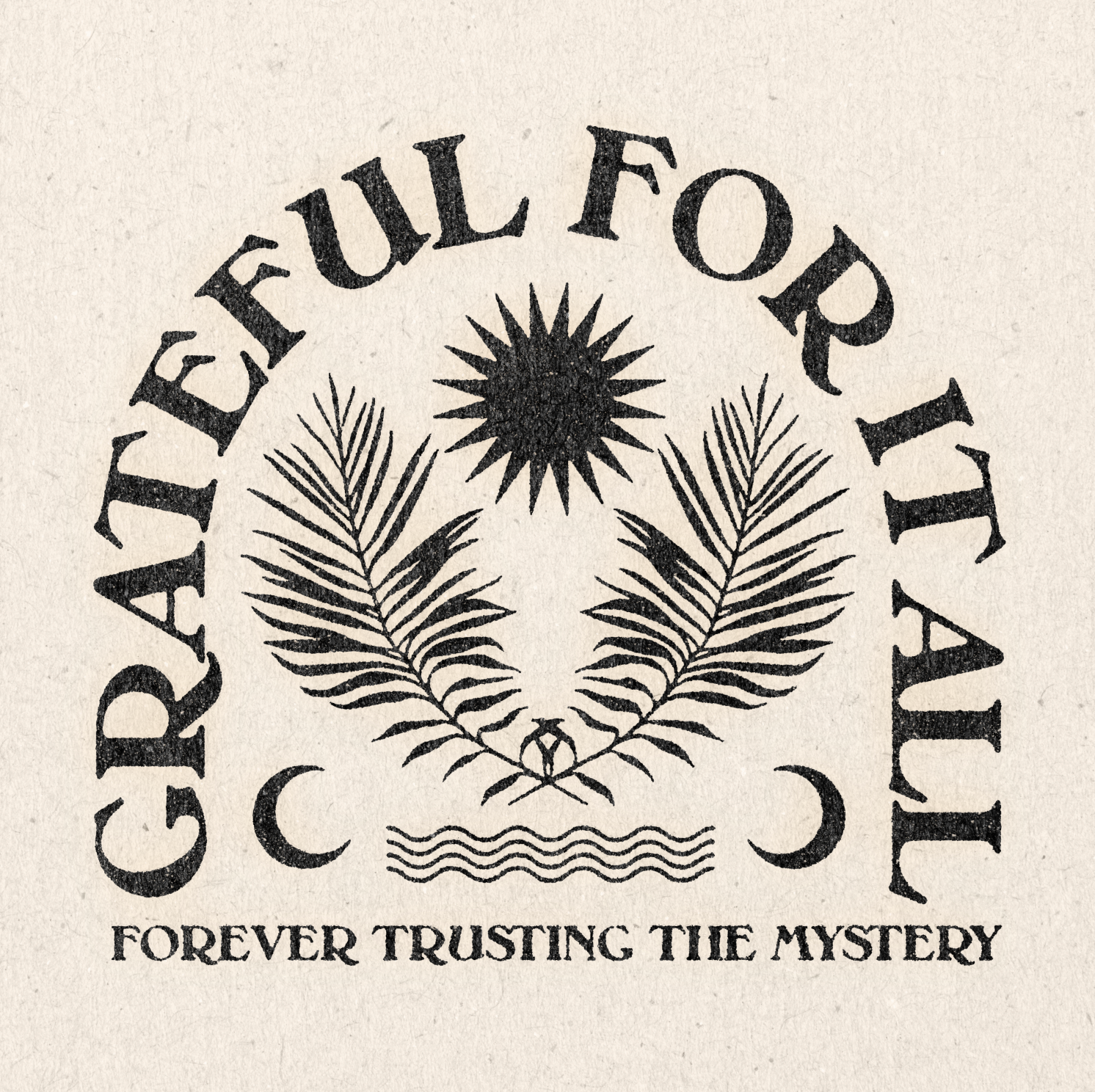 'Grateful For It All' Print