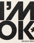 'I’m Ok' Print