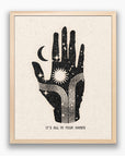 'It’s All in Your Hands' Framed Print