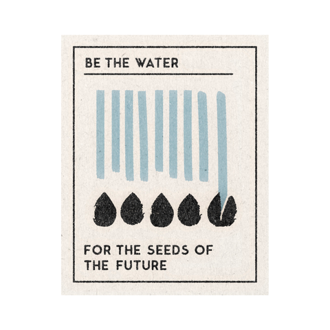 'Be The Water' Print