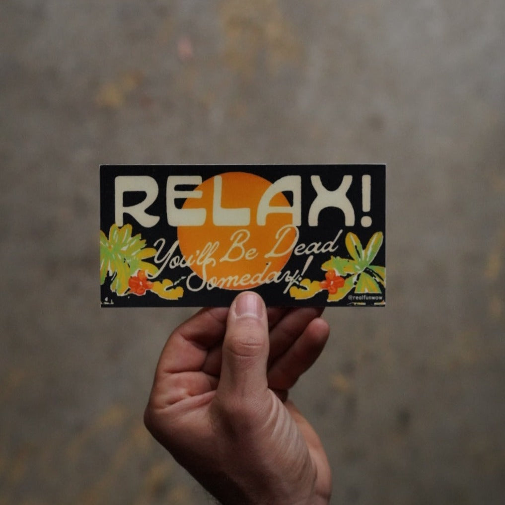 &#39;Relax!&#39; Vinyl Bumper Sticker