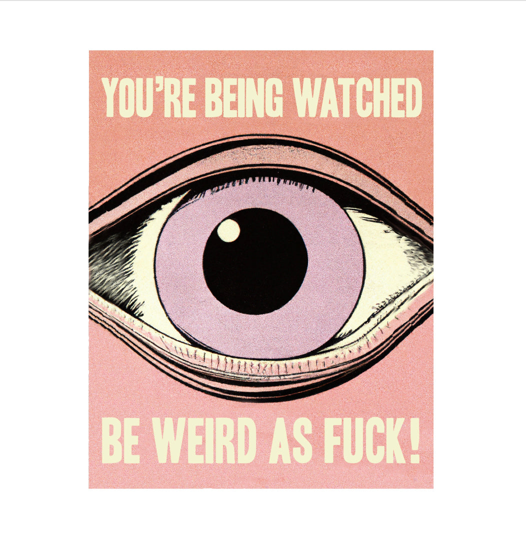 &#39;You’re Being Watched’ Print