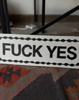 ‘FUCK NO/FUCK YES’ Wooden Sign