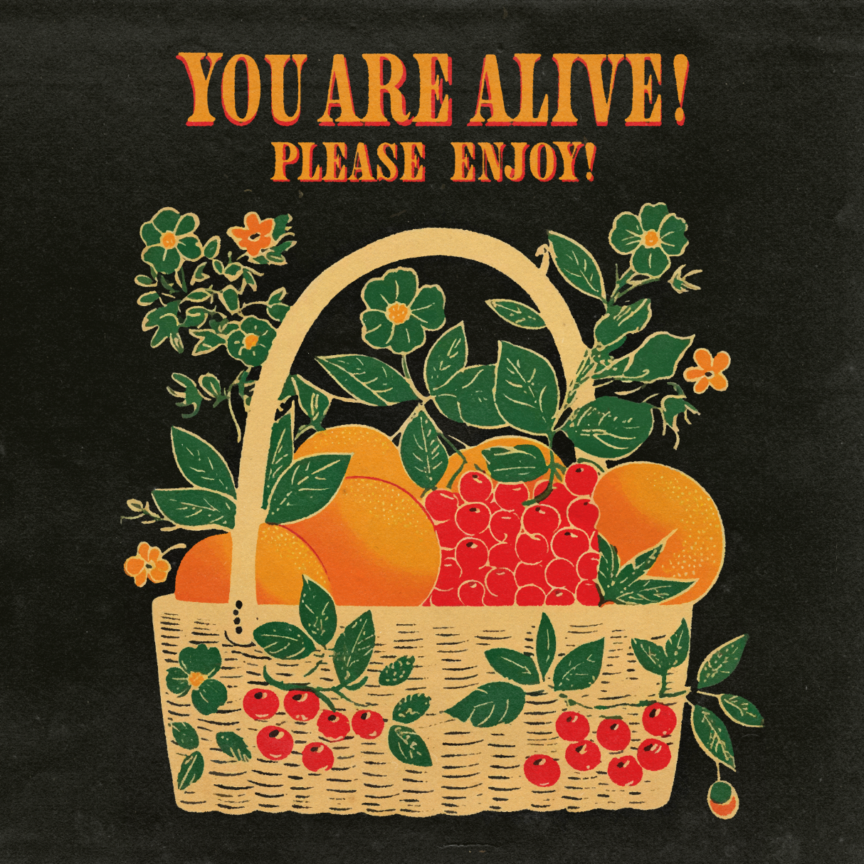 &#39;You Are Alive. Please Enjoy It&#39; Print