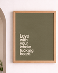 'Love With Your Whole Fucking Heart' Print