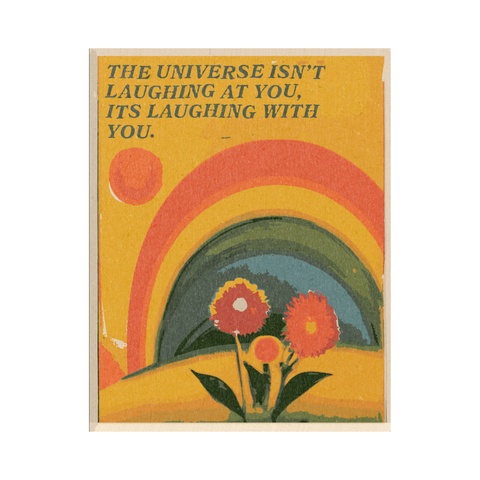 'The Universe Isn't Laughing' Print