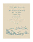 'You Are Dying' Print