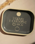 'Today I Choose Peace' Tin Tray