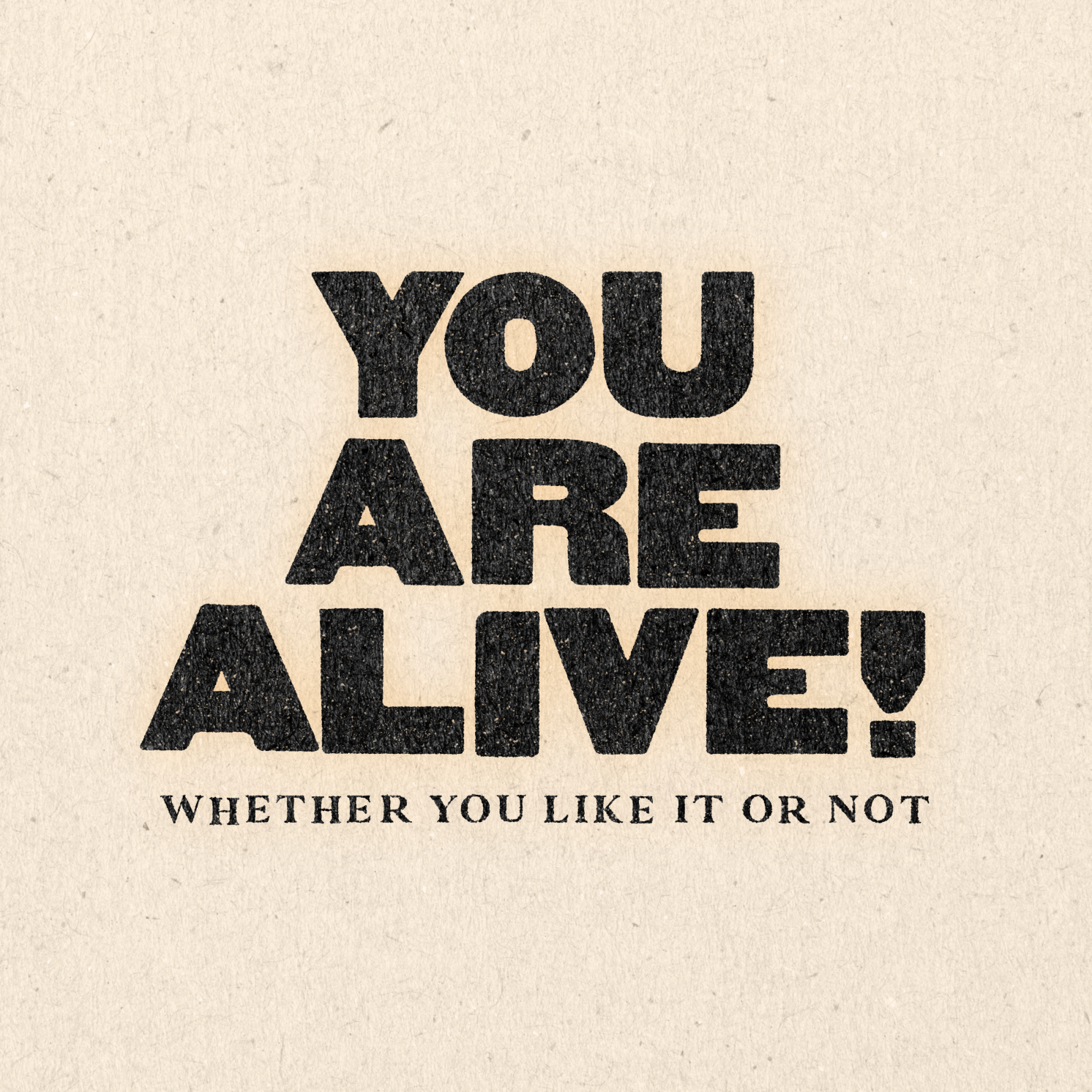 &#39;You Are Alive!&#39; Print