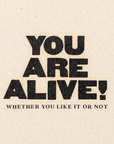 'You Are Alive!' Print