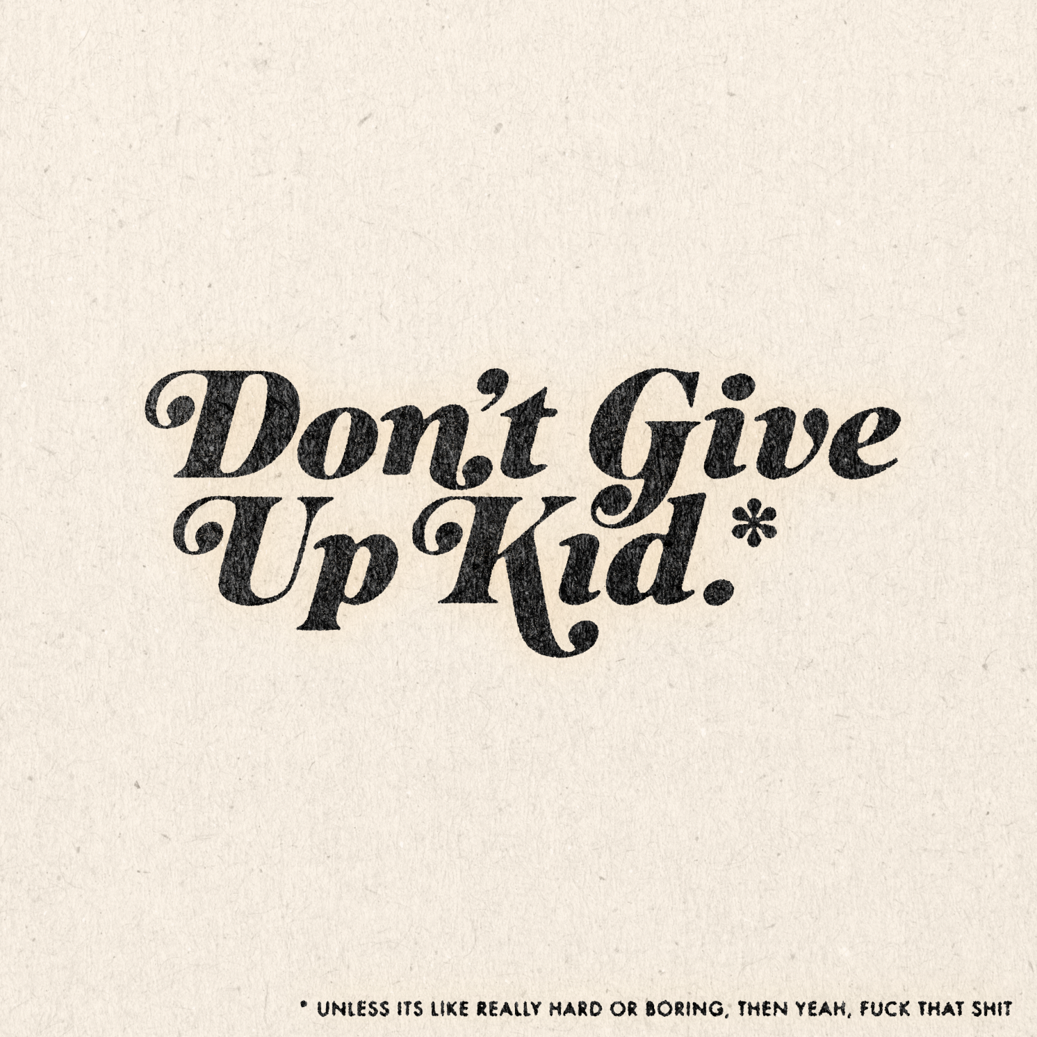 &#39;Don&#39;t Give Up&#39; Print