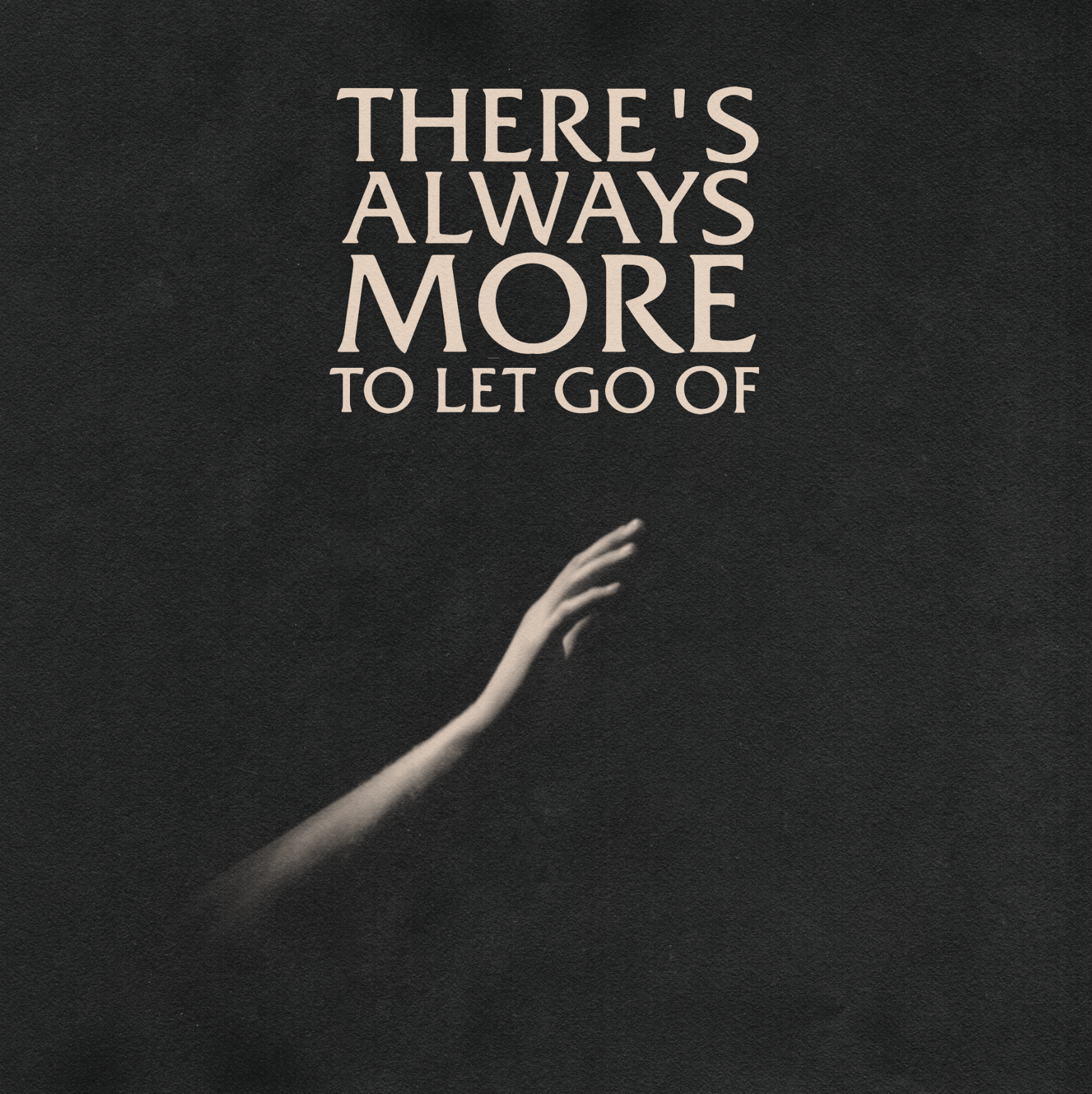 &#39;There&#39;s Always More To Let Go&#39; Print