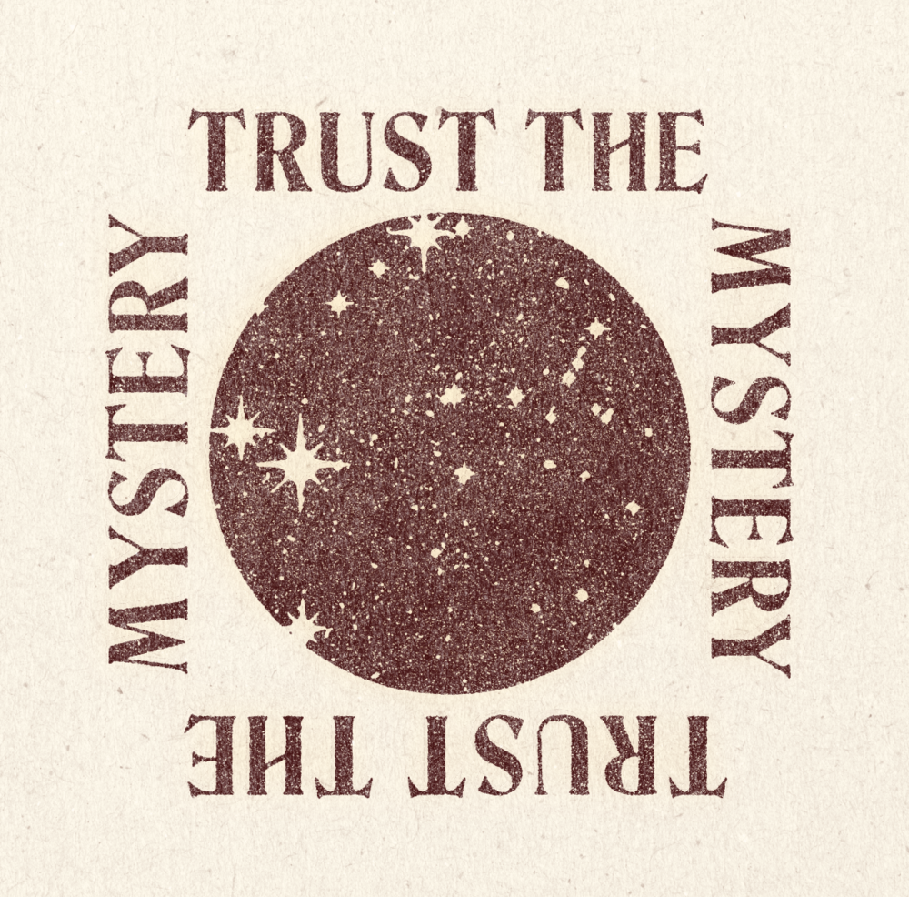 &#39;Trust The Mystery&#39; Print