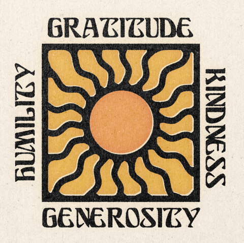'Gratitude, Kindness, Humility, Genrosity' Print