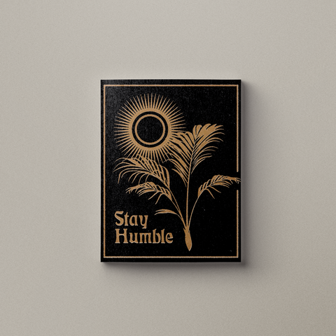 'Stay Humble' Print
