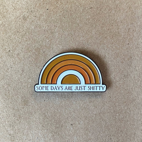 'Some Days Are...' Enamel pin