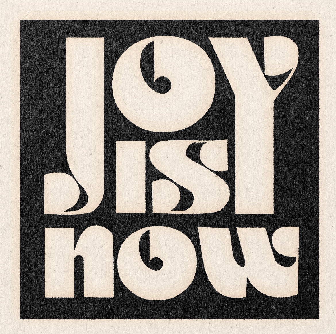 &#39;Joy Is Now&#39; Print