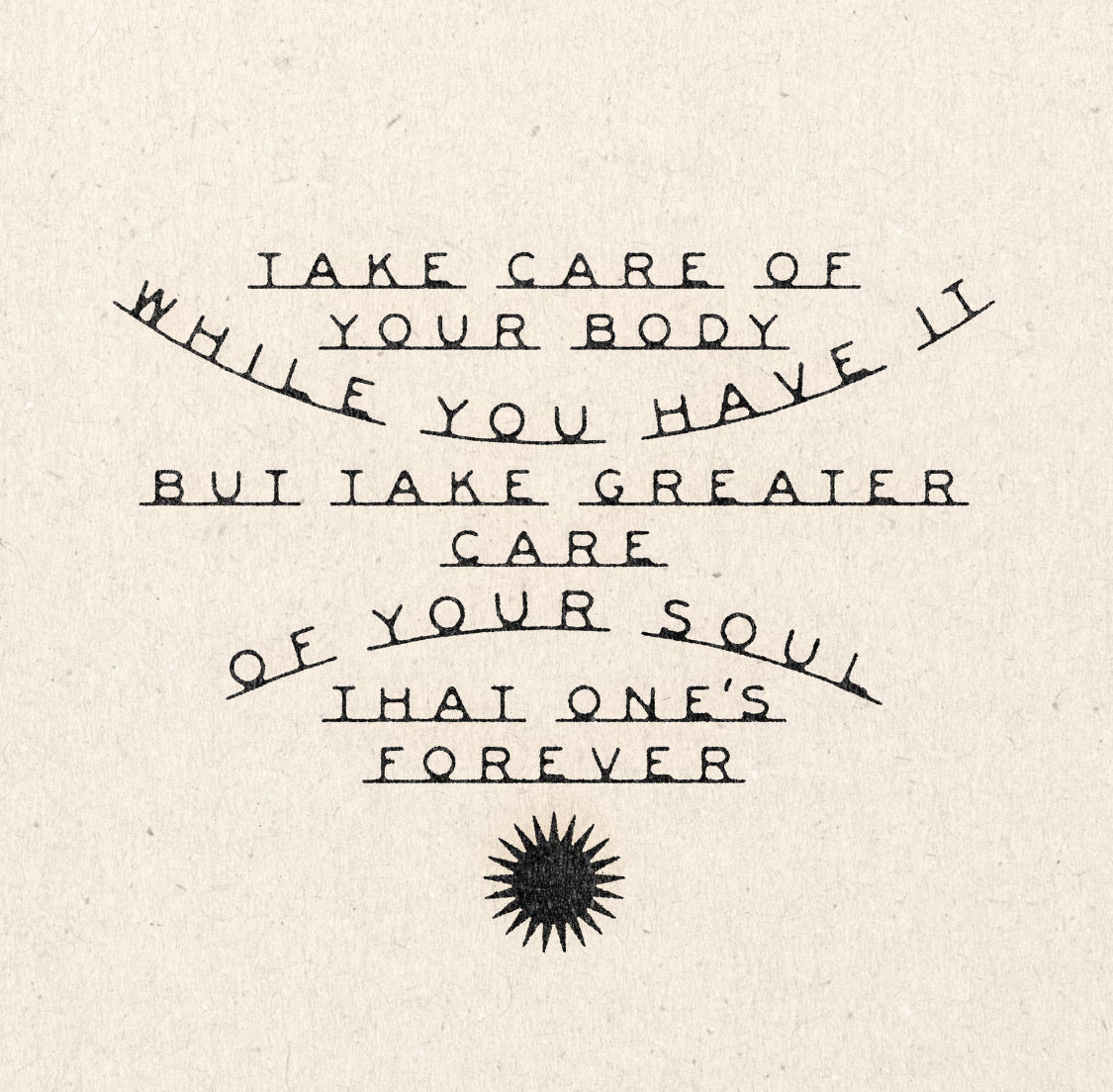 &#39;Take Care Of Your Body&#39; Print